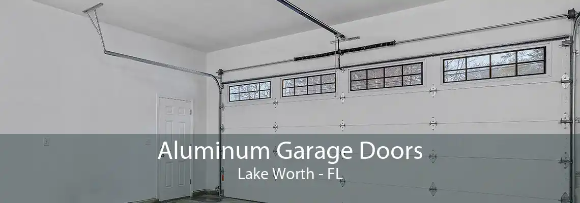 Aluminum Garage Doors Lake Worth - FL