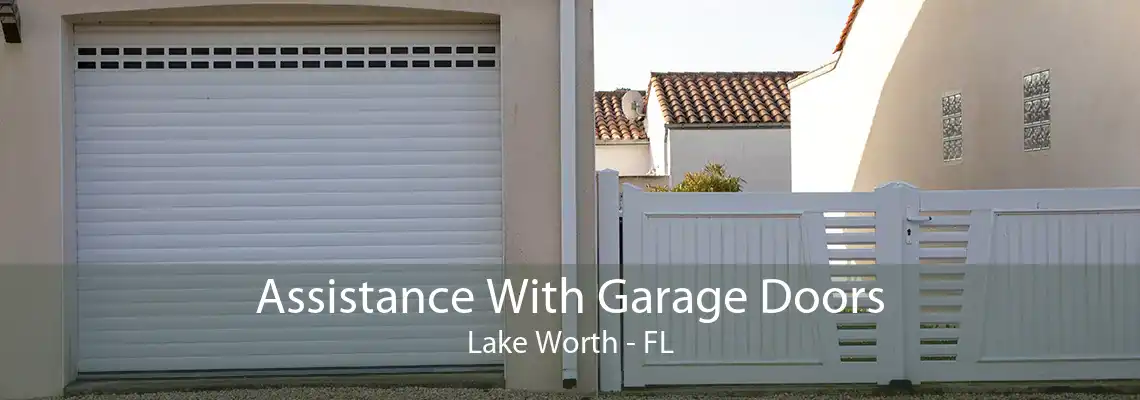 Assistance With Garage Doors Lake Worth - FL