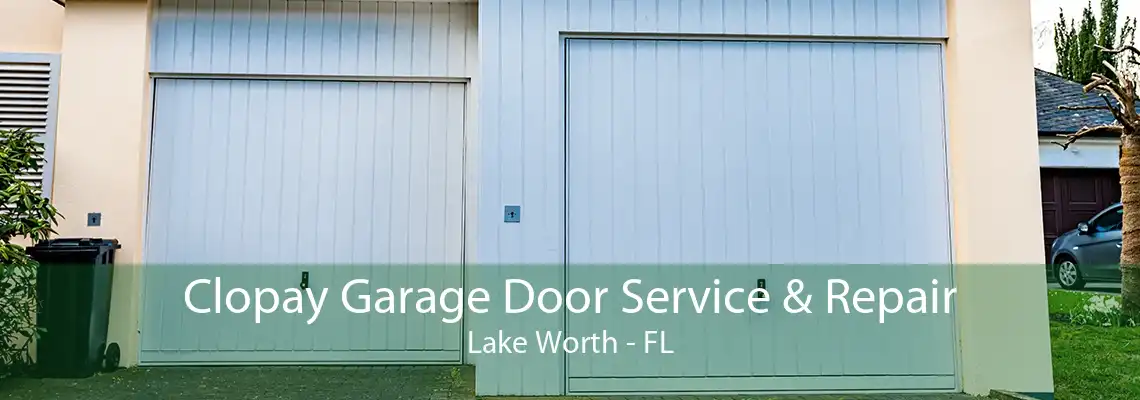 Clopay Garage Door Service & Repair Lake Worth - FL