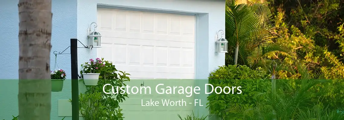 Custom Garage Doors Lake Worth - FL