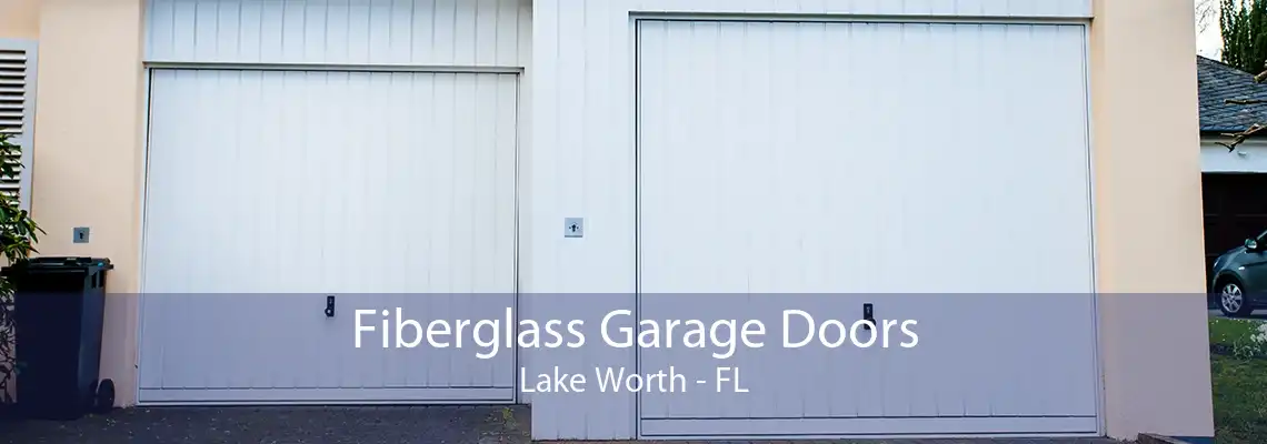 Fiberglass Garage Doors Lake Worth - FL