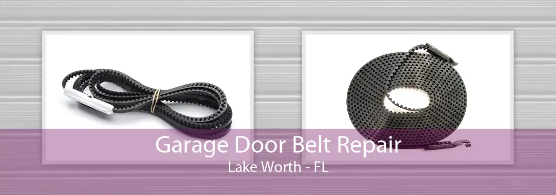 Garage Door Belt Repair Lake Worth - FL