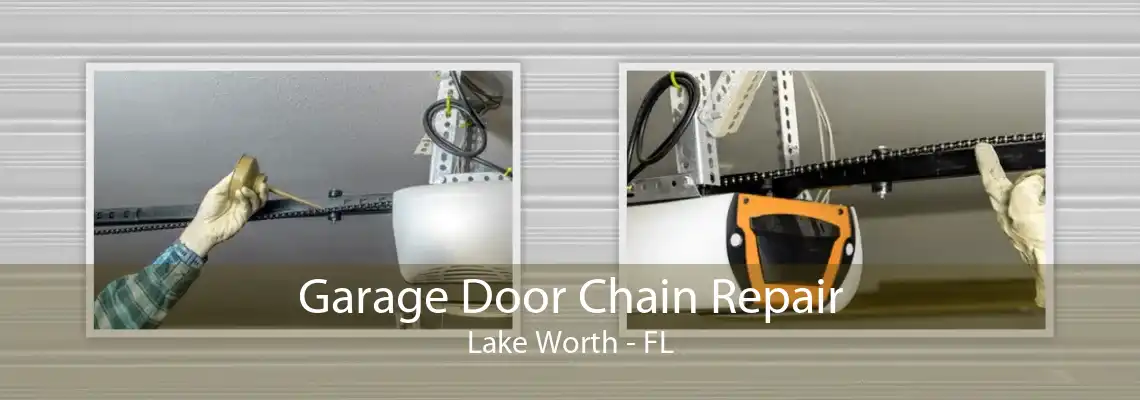 Garage Door Chain Repair Lake Worth - FL