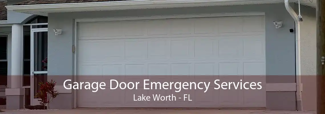 Garage Door Emergency Services Lake Worth - FL