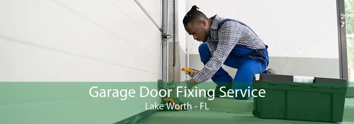 Garage Door Fixing Service Lake Worth - FL