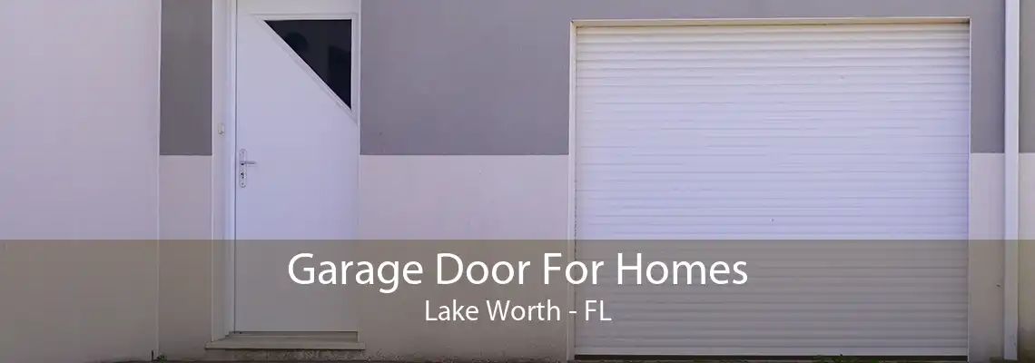 Garage Door For Homes Lake Worth - FL