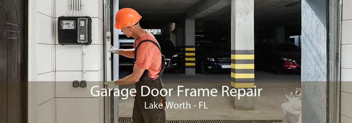 Garage Door Frame Repair Lake Worth - FL