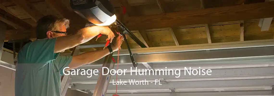 Garage Door Humming Noise Lake Worth - FL