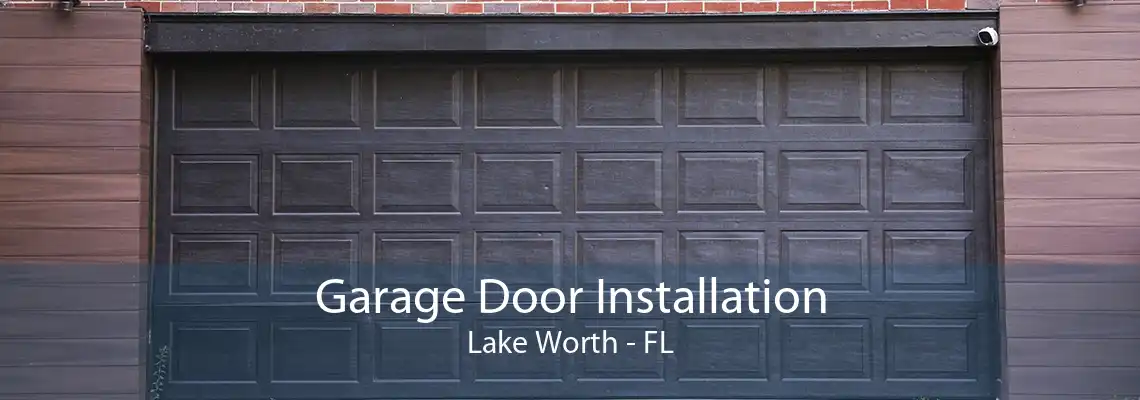 Garage Door Installation Lake Worth - FL