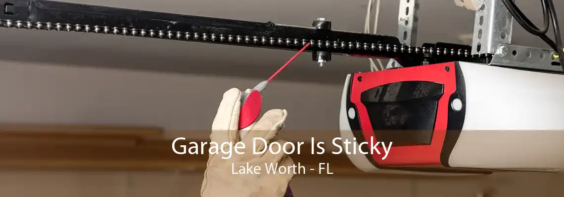 Garage Door Is Sticky Lake Worth - FL