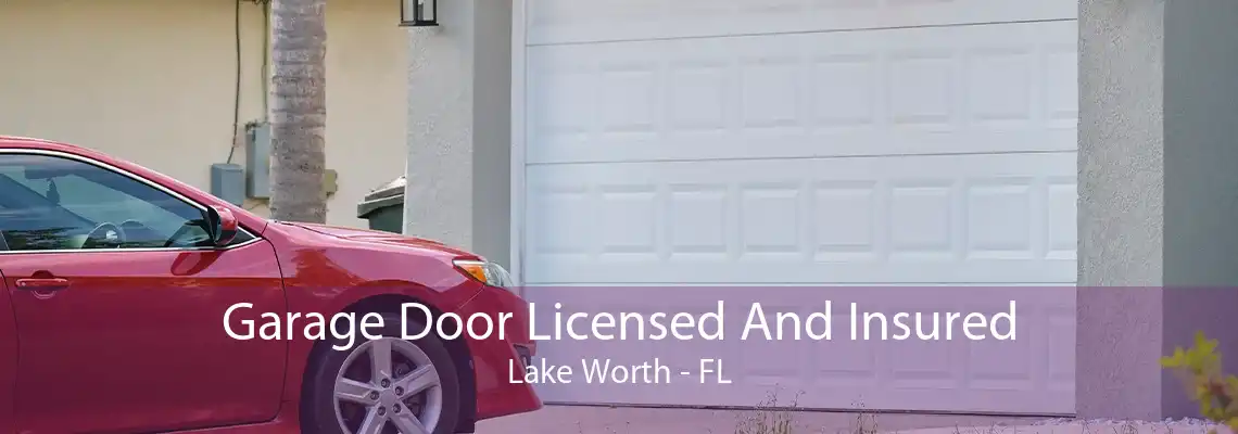 Garage Door Licensed And Insured Lake Worth - FL