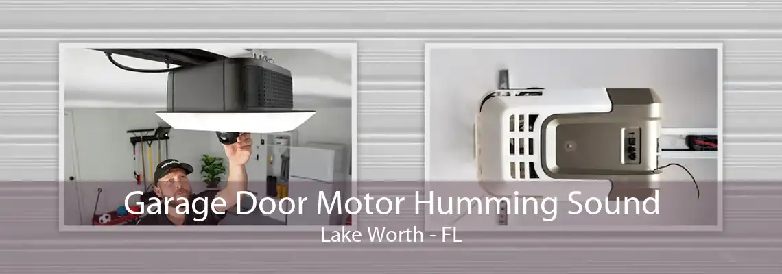 Garage Door Motor Humming Sound Lake Worth - FL