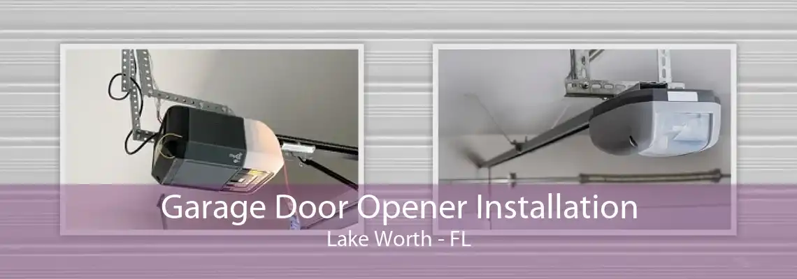 Garage Door Opener Installation Lake Worth - FL