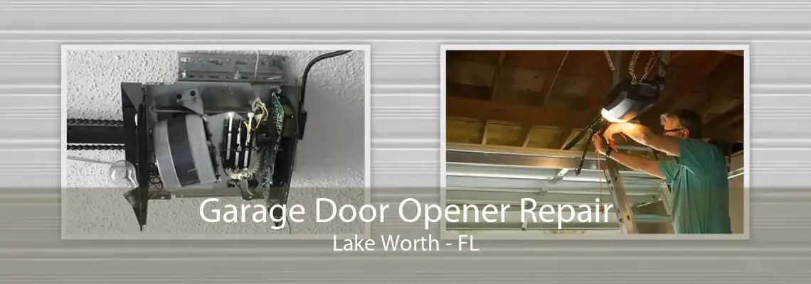 Garage Door Opener Repair Lake Worth - FL