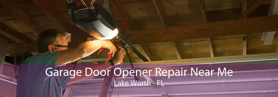 Garage Door Opener Repair Near Me Lake Worth - FL