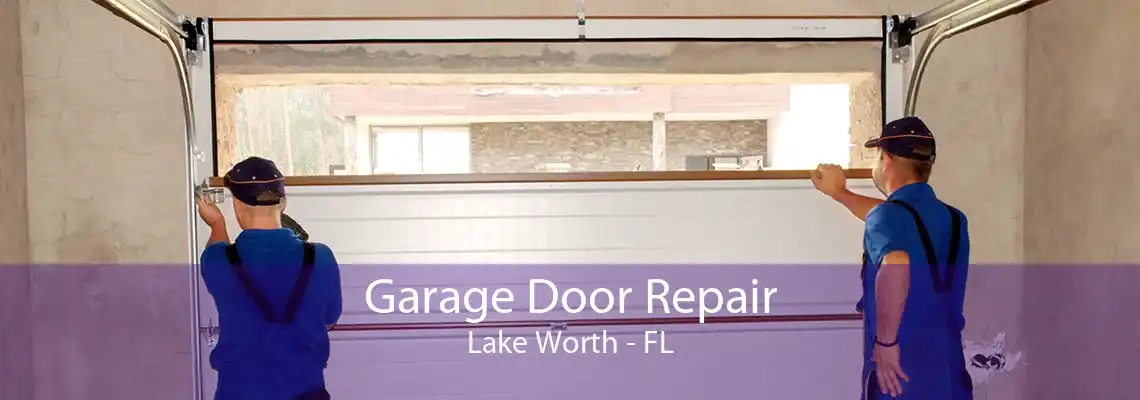 Garage Door Repair Lake Worth - FL