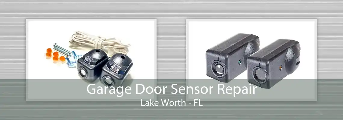 Garage Door Sensor Repair Lake Worth - FL