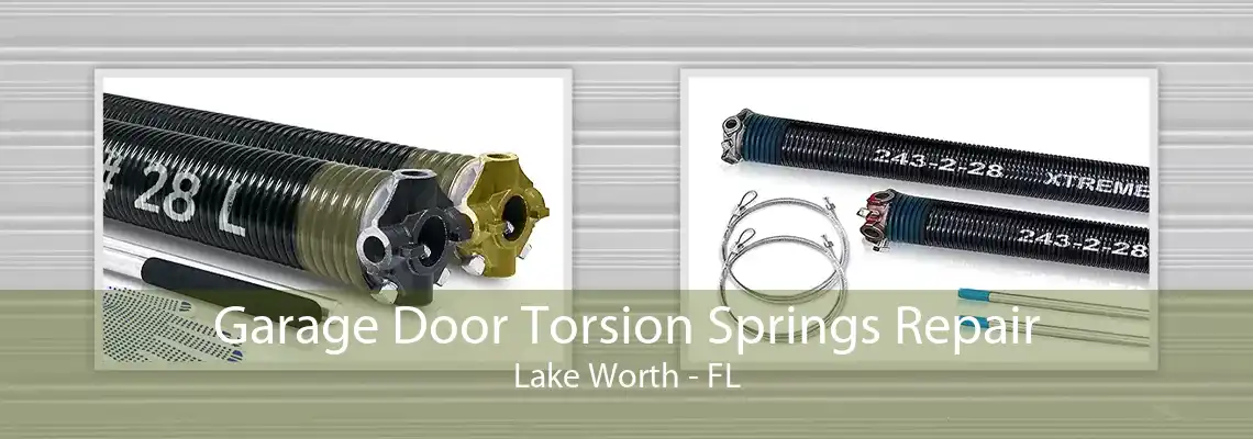 Garage Door Torsion Springs Repair Lake Worth - FL