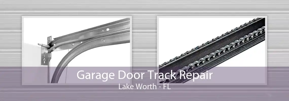 Garage Door Track Repair Lake Worth - FL