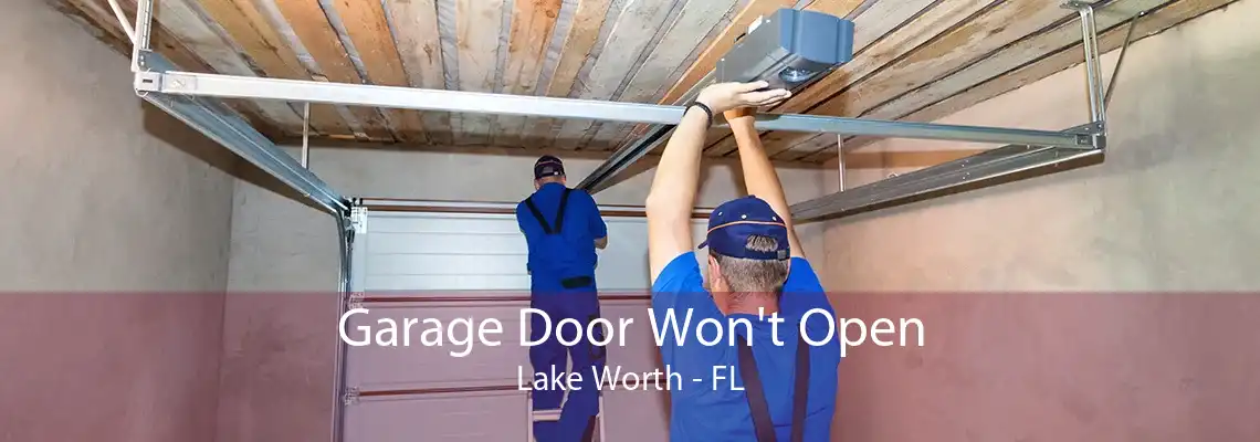 Garage Door Won't Open Lake Worth - FL