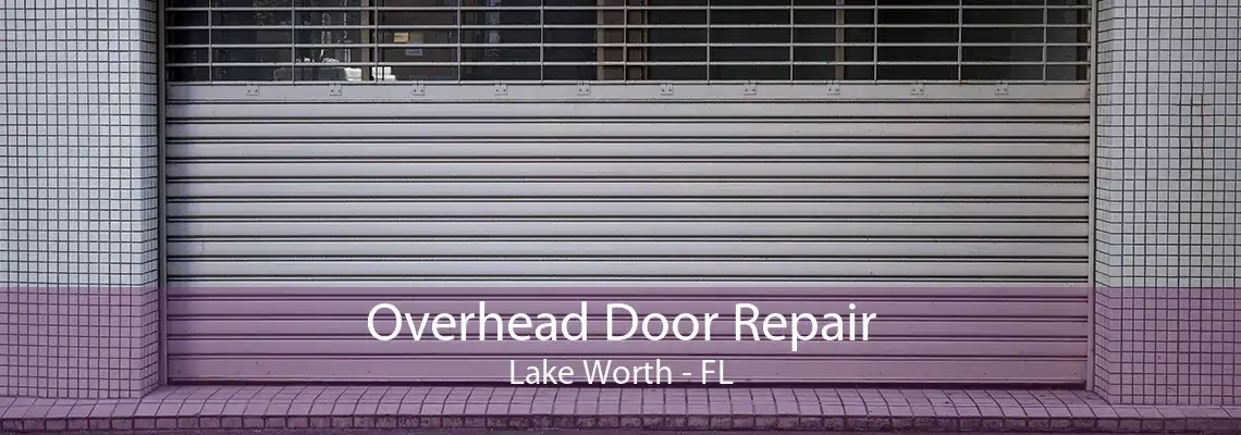 Overhead Door Repair Lake Worth - FL