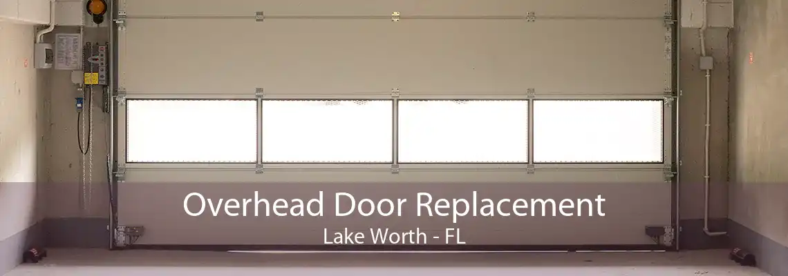 Overhead Door Replacement Lake Worth - FL