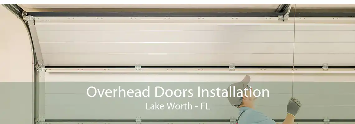 Overhead Doors Installation Lake Worth - FL