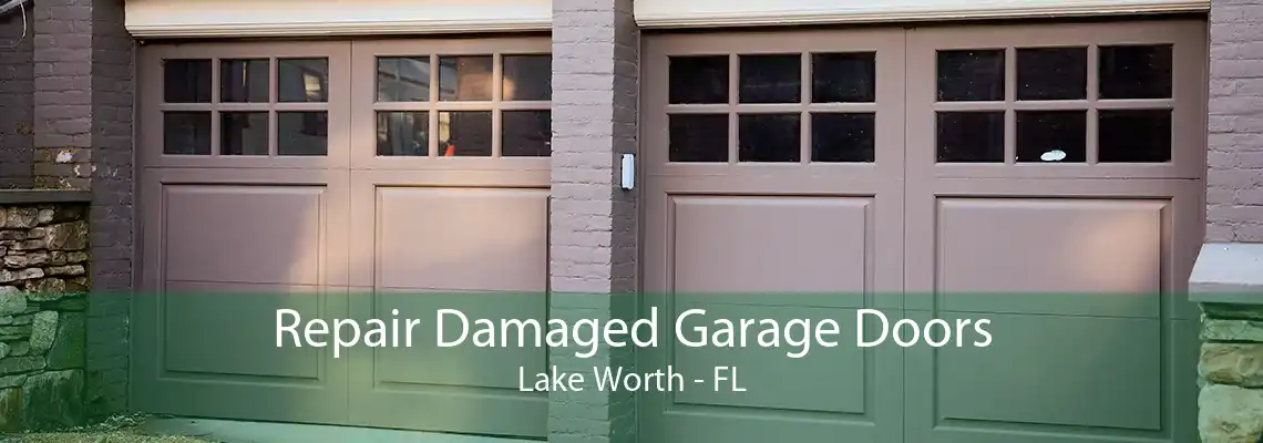 Repair Damaged Garage Doors Lake Worth - FL