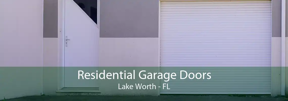 Residential Garage Doors Lake Worth - FL