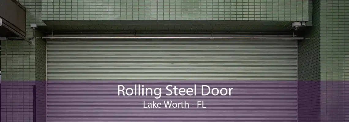 Rolling Steel Door Lake Worth - FL