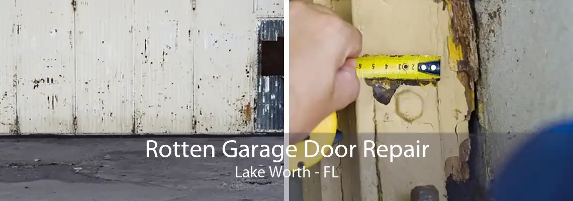 Rotten Garage Door Repair Lake Worth - FL