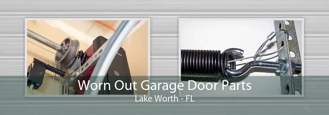 Worn Out Garage Door Parts Lake Worth - FL